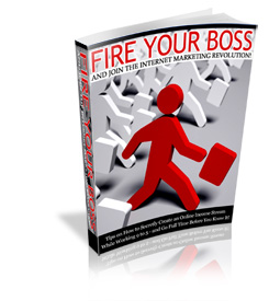 Product picture Fire Your Boss And Join The Internet Marketing Revolution!